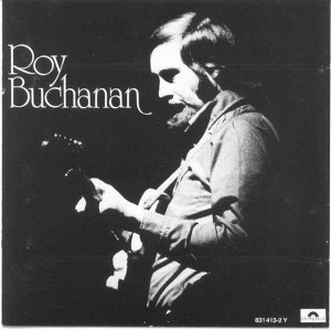 Roy Buchanan. 